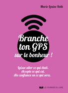 Branche ton GPS sur le bonheur